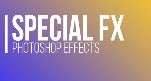 SPECIAL FX PHOTOSHOP EFFECTS